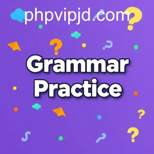 Enhancing Language Skills with Grammar Practice Games on PHPVIP